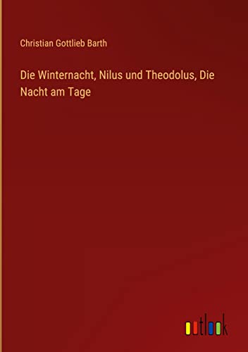 Die Winternacht, Nilus und Theodolus, Die Nacht am Tage