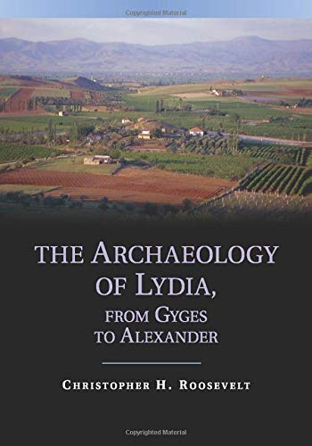 The Archaeology of Lydia, from Gyges to Alexander