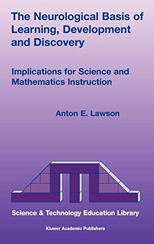 The Neurological Basis of Learning, Development and Discovery: Implications for Science and Mathematics Instruction (Contemporary Trends and Issues in Science Education, 18, Band 18)