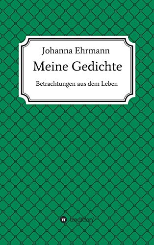 Meine Gedichte: Betrachtungen aus dem Leben