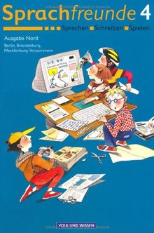 Sprachfreunde - Ausgabe Nord 2004 (Berlin, Brandenburg, Mecklenburg-Vorpommern): 4. Schuljahr - Sprachbuch: Sprechen, Schreiben, Spielen