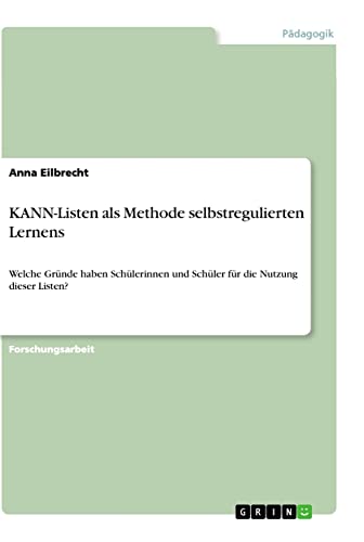KANN-Listen als Methode selbstregulierten Lernens: Welche Gründe haben Schülerinnen und Schüler für die Nutzung dieser Listen?