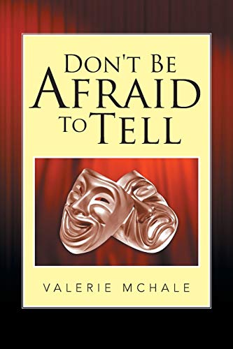 Don't Be Afraid To Tell