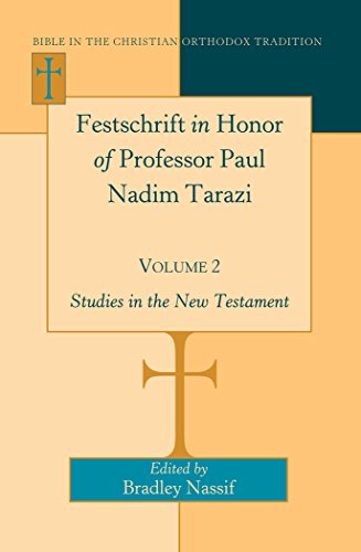Festschrift in Honor of Professor Paul Nadim Tarazi- Volume 2: Studies in the New Testament (Bible in the Christian Orthodox Tradition)