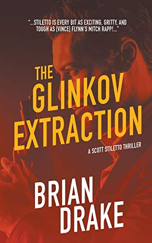 The Glinkov Extraction (Scott Stiletto, Band 3)