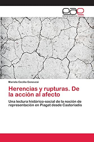 Herencias y rupturas. De la acción al afecto: Una lectura histórico-social de la noción de representación en Piaget desde Castoriadis