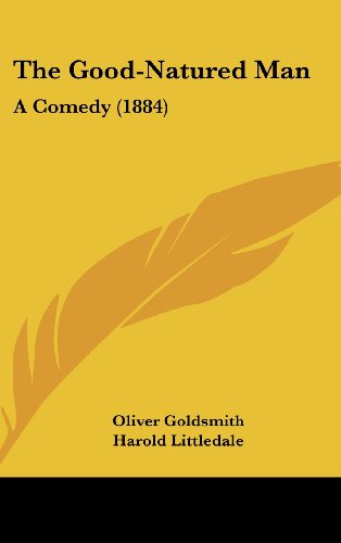 The Good-Natured Man: A Comedy (1884)