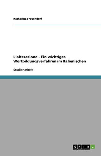 L'alterazione - Ein wichtiges Wortbildungsverfahren im Italienischen