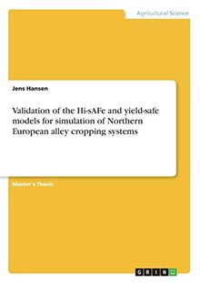 Validation of the Hi-sAFe and yield-safe models for simulation of Northern European alley cropping systems