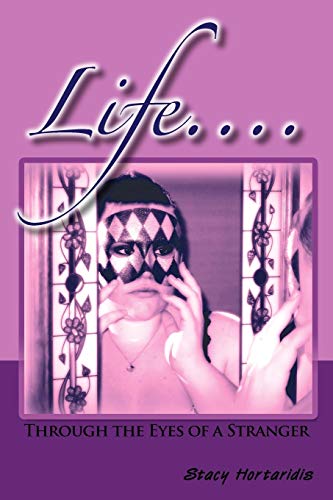 Life. . . .: Through the Eyes of a Stranger