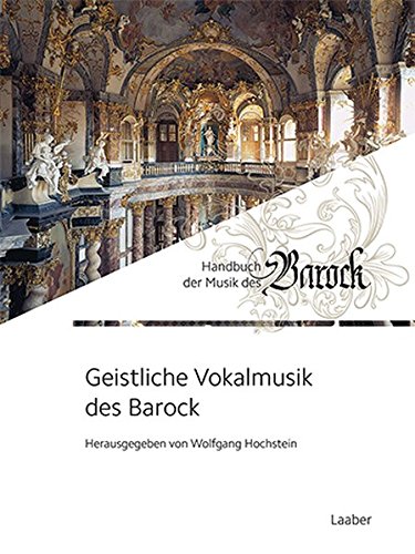 Geistliche Vokalmusik des Barock: In 2 Bänden (Handbuch der Musik des Barock / In 8 Bänden)