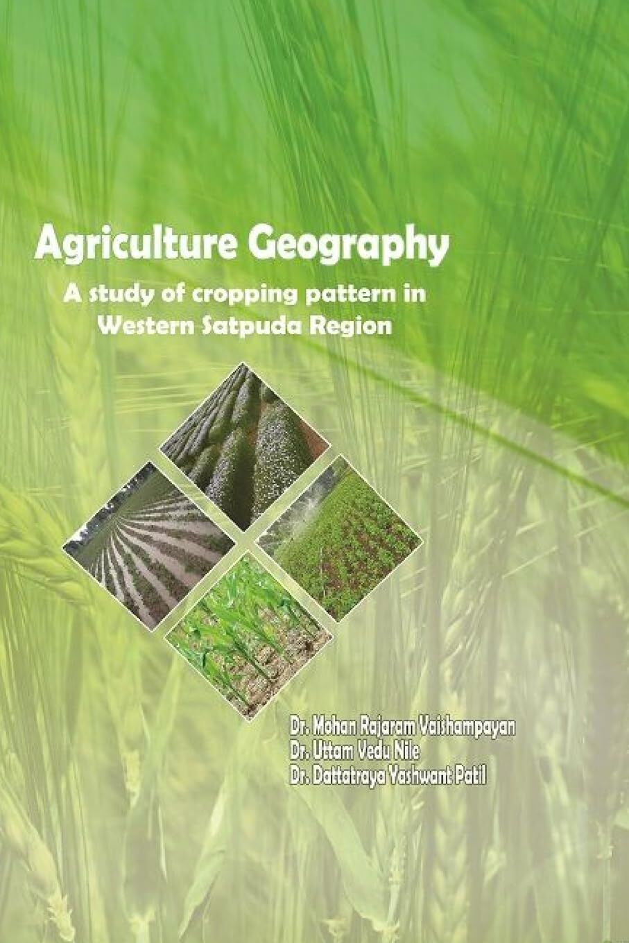 AGRICULTURE GEOGRAPHY A STUDY OF CROPPING PATTERN IN WESTERN SATPUDA REGION