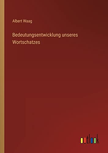 Bedeutungsentwicklung unseres Wortschatzes