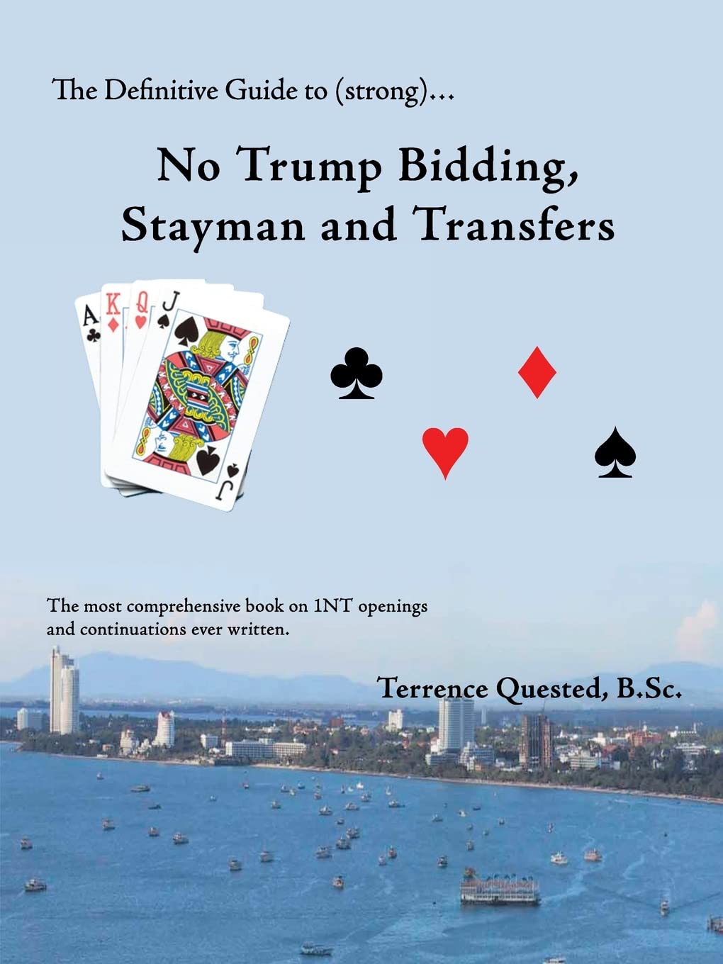The Definitive Guide to Strong: No Trump Bidding, Stayman and Transfers