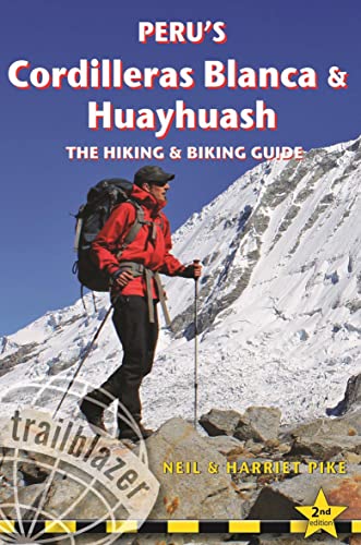 Neil Pike Peru's Cordilleras Blanca & Huayhuash Hiking & Biking, Hiking & Biking - British Walking Guides
