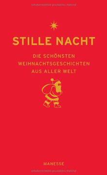 Stille Nacht: Die schönsten Weihnachtsgeschichten aus aller Welt