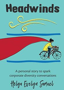 Headwinds: A personal story to spark corporate diversity conversations