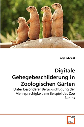 Digitale Gehegebeschilderung in Zoologischen Gärten: Unter besonderer Berücksichtigung der Mehrsprachigkeit am Beispiel des Zoo Berlins