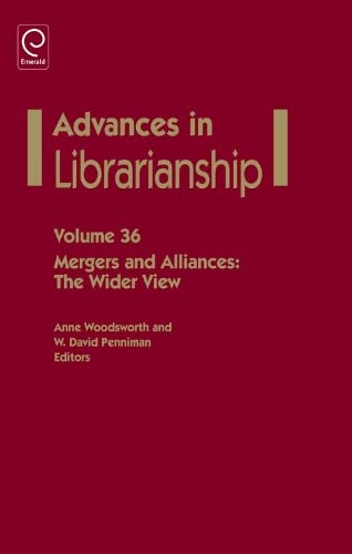 Mergers and Alliances: The Wider View (Advances in Librarianship, Band 36)