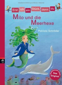 Erst ich ein Stück, dann du - Milo und die Meerhexe: Band 19