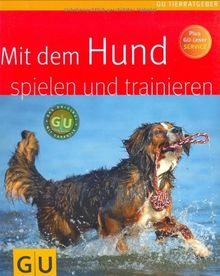 Mit Dem Hund Spielen Und Trainieren Gu Tierratgeber Von - 