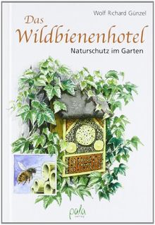 Das Wildbienenhotel: Naturschutz im Garten