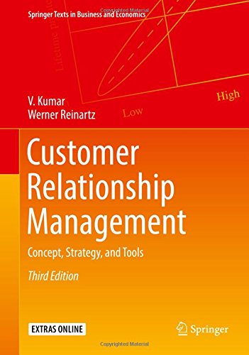 Customer Relationship Management: Concept, Strategy, and Tools (Springer Texts in Business and Economics)