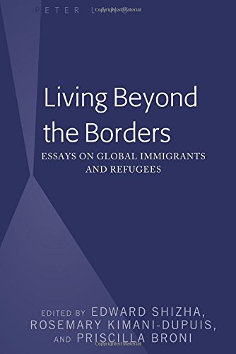 Living Beyond the Borders: Essays on Global Immigrants and Refugees