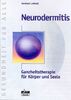 Neurodermitis. Ganzheitstherapie für Körper und Seele