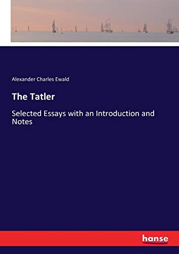 The Tatler: Selected Essays with an Introduction and Notes