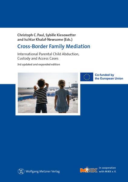 Cross-Border Family Mediation: International Parental Child Abduction, Custody and Access Cases