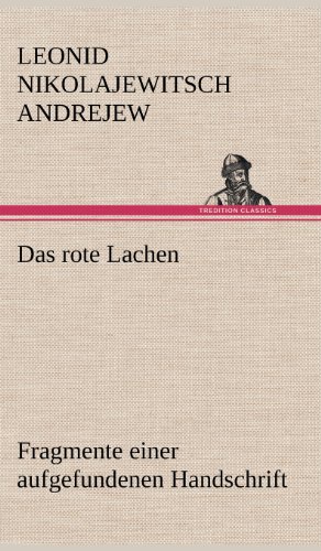 Das rote Lachen: Fragmente einer aufgefundenen Handschrift