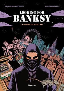 Looking for Banksy : la légende du street art
