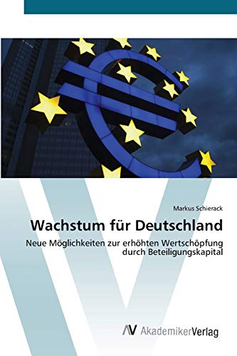 Wachstum für Deutschland: Neue Möglichkeiten zur erhöhten Wertschöpfung durch Beteiligungskapital