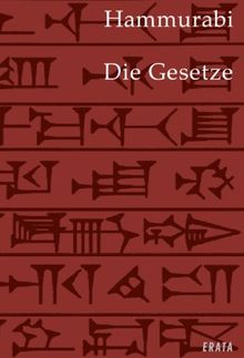 Die Gesetze: Eine vergleichende Lektüre des Hammurabi-Kodex, Hammurapi-Kodex, zweisprachige Ausgabe altbabylonisch (transkribiert) - deutsch