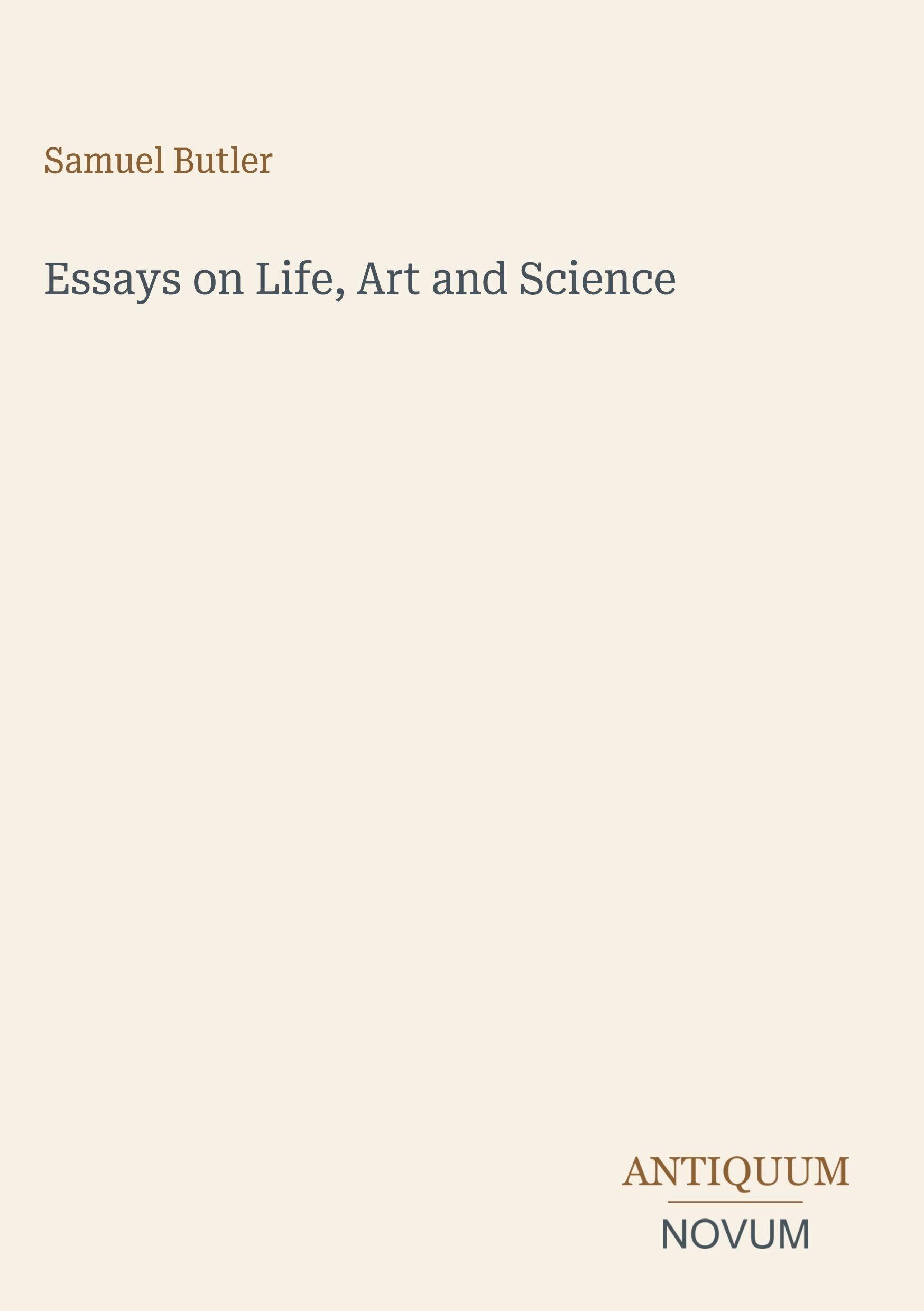 Essays on Life, Art and Science