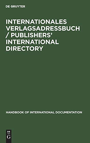 Internationales Verlagsadreßbuch / Publishers' international directory (Handbook of international documentation)