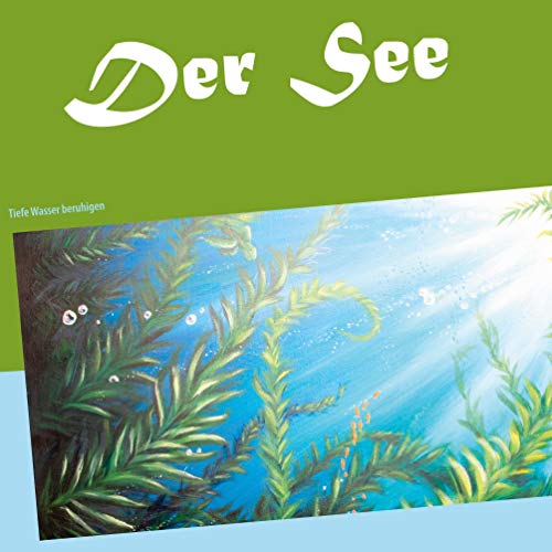 Der See: Tiefe Wasser beruhigen