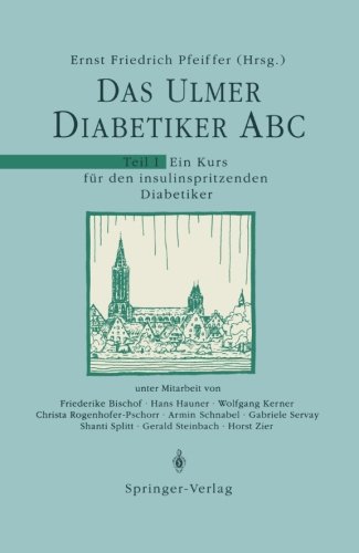 Das Ulmer Diabetiker ABC, Teil I. Ein Kurs für den insulinspritzenden Diabetiker
