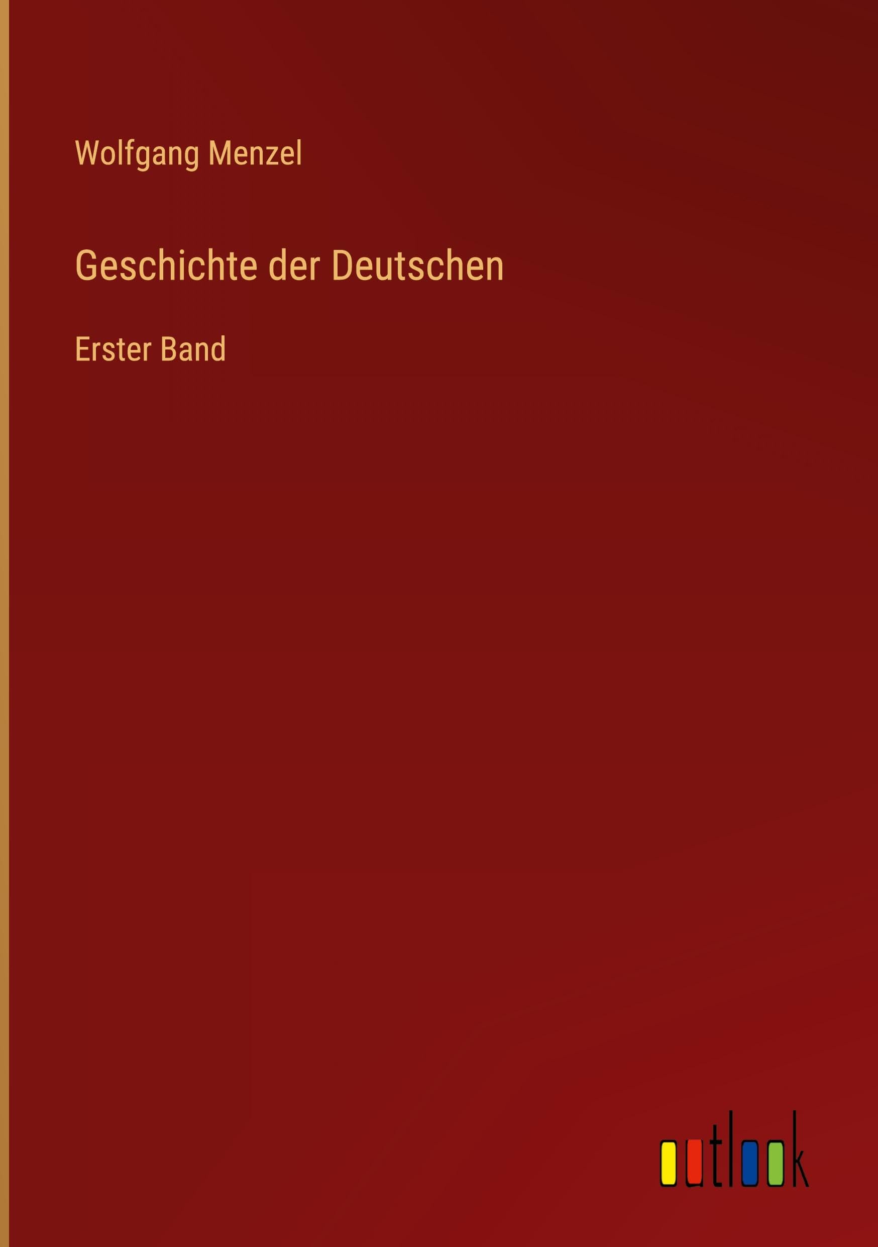 Geschichte der Deutschen: Erster Band