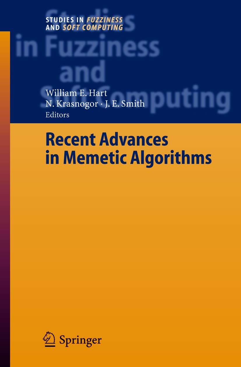 Recent Advances in Memetic Algorithms (Studies in Fuzziness and Soft Computing, 166, Band 166)
