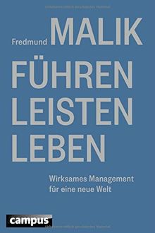 Führen Leisten Leben: Wirksames Management für eine neue Welt