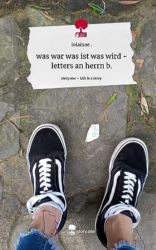 was war was ist was wird - letters an herrn b.. Life is a Story - story.one