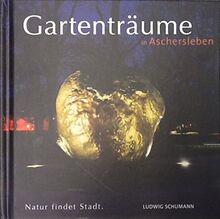 Gartenträume: in Aschersleben von Schumann, Ludwig | Buch | Zustand sehr gut