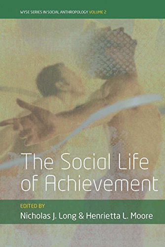 The Social Life of Achievement (Wyse Series in Social Anthropology, Band 2)