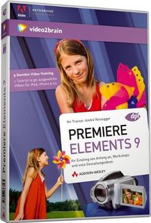 Premiere Elements 9 - Sie machen das Beste aus Ihrem Videomaterial!