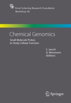 Chemical Genomics: Small Molecule Probes to Study Cellular Function (Ernst Schering Foundation Symposium Proceedings)