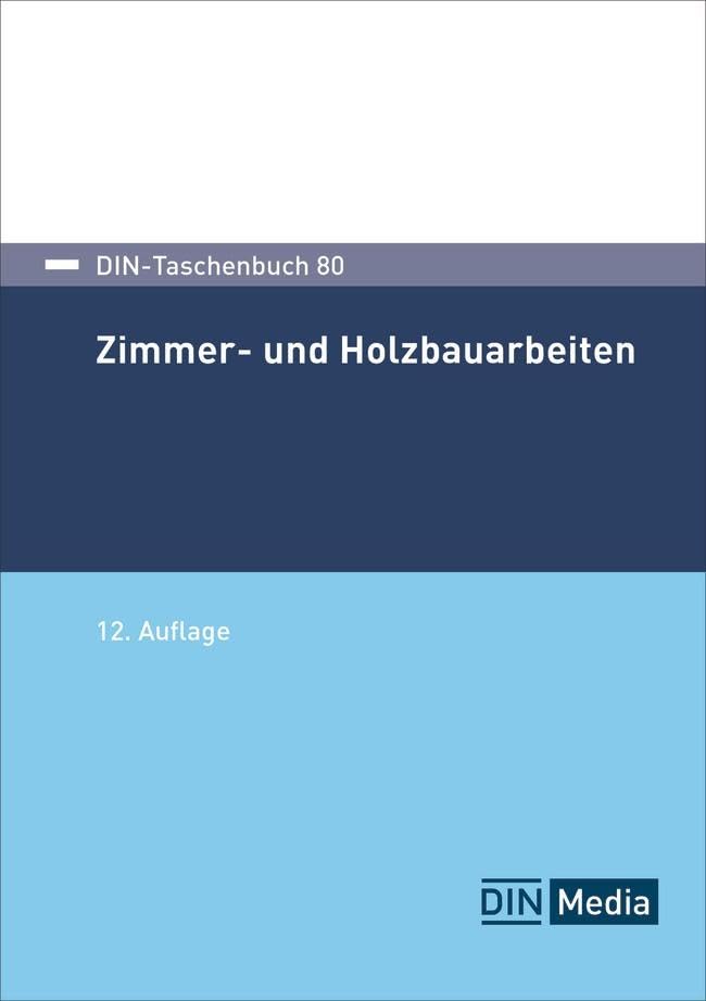 Zimmer- und Holzbauarbeiten (DIN-Taschenbuch)