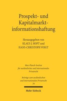 Prospekt- und Kapitalmarktinformationshaftung: Recht und Reform in der Europäischen Union, der Schweiz und den USA (Beiträge zum ausländischen und internationalen Privatrecht)