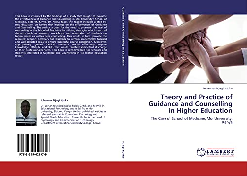 Theory and Practice of Guidance and Counselling in Higher Education: The Case of School of Medicine, Moi University, Kenya